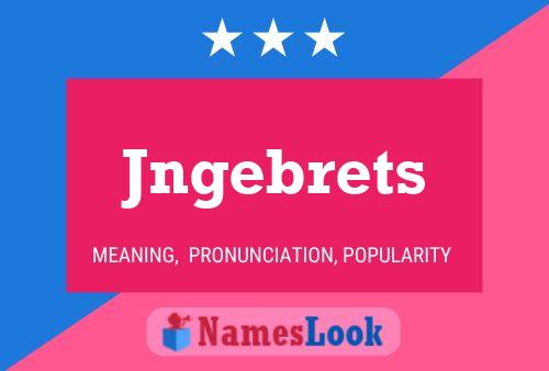 Poster del nome Jngebrets