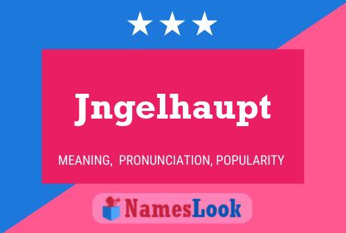 Poster del nome Jngelhaupt