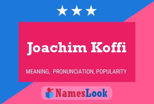 Poster del nome Joachim Koffi