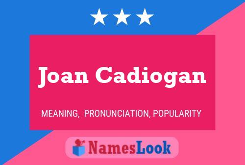 Poster del nome Joan Cadiogan