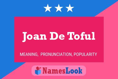 Poster del nome Joan De Toful