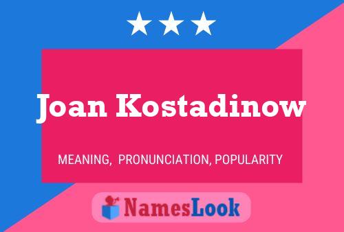 Poster del nome Joan Kostadinow