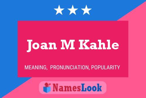 Poster del nome Joan M Kahle