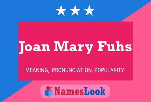 Poster del nome Joan Mary Fuhs