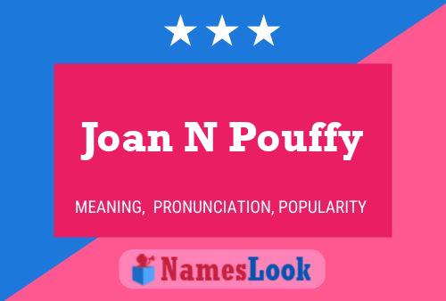 Poster del nome Joan N Pouffy