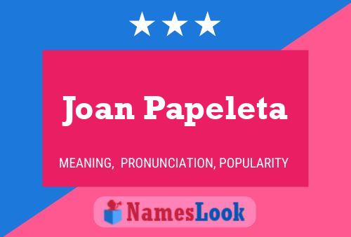 Poster del nome Joan Papeleta