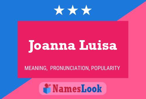 Poster del nome Joanna Luisa