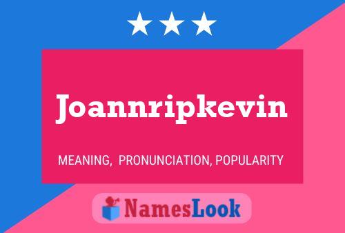 Poster del nome Joannripkevin