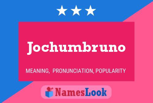 Poster del nome Jochumbruno