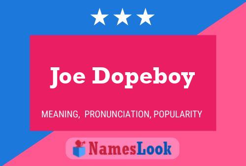 Poster del nome Joe Dopeboy