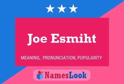 Poster del nome Joe Esmiht