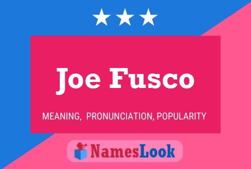 Poster del nome Joe Fusco