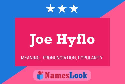 Poster del nome Joe Hyflo