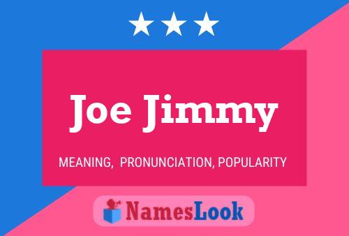 Poster del nome Joe Jimmy