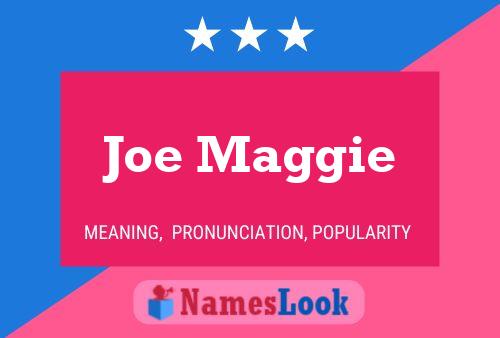 Poster del nome Joe Maggie