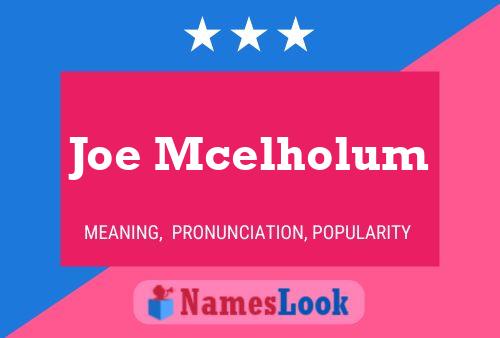 Poster del nome Joe Mcelholum