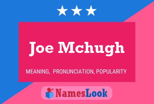 Poster del nome Joe Mchugh