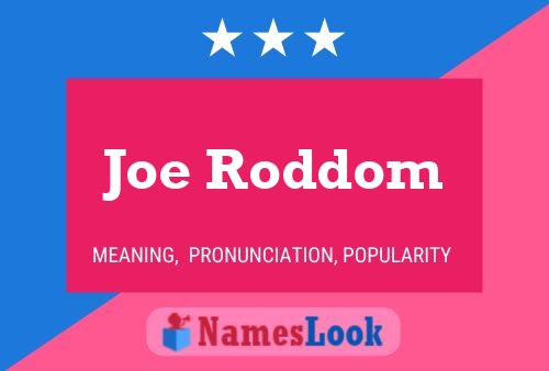 Poster del nome Joe Roddom