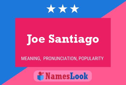 Poster del nome Joe Santiago