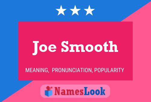 Poster del nome Joe Smooth