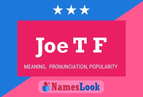 Poster del nome Joe T F