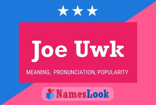 Poster del nome Joe Uwk