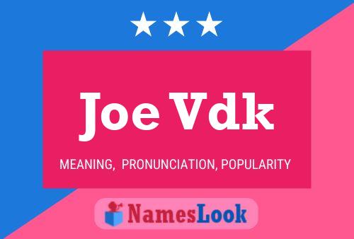 Poster del nome Joe Vdk