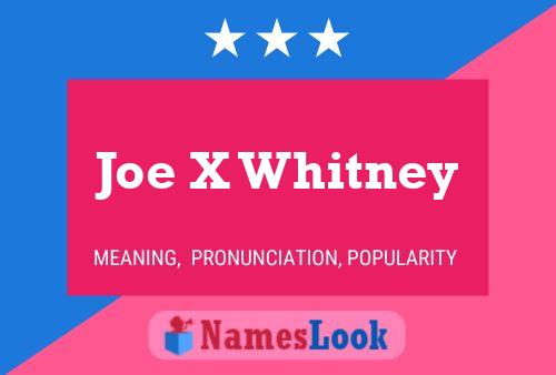 Poster del nome Joe X Whitney