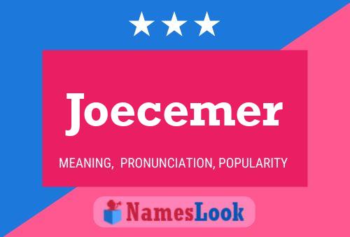 Poster del nome Joecemer