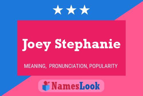 Poster del nome Joey Stephanie