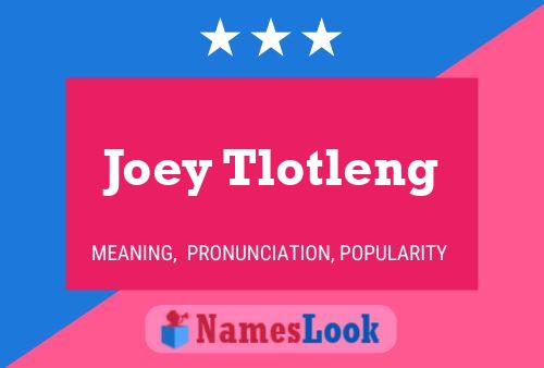 Poster del nome Joey Tlotleng