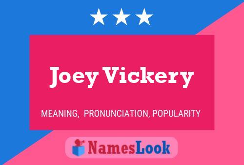 Poster del nome Joey Vickery