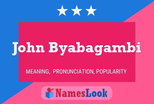 Poster del nome John Byabagambi