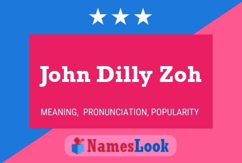 Poster del nome John Dilly Zoh