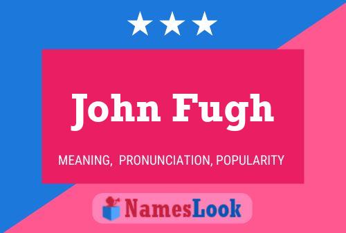 Poster del nome John Fugh