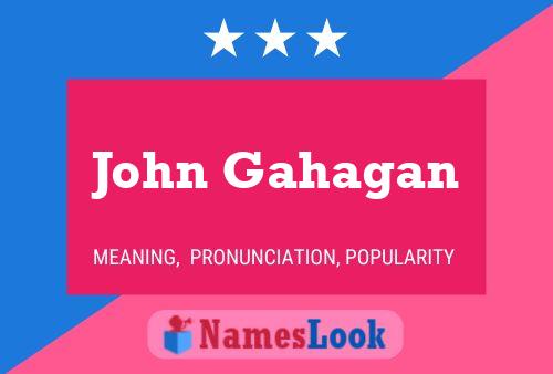 Poster del nome John Gahagan