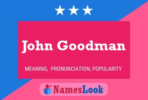 Poster del nome John Goodman