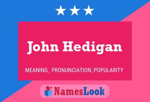 Poster del nome John Hedigan