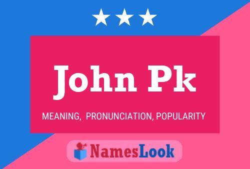 Poster del nome John Pk