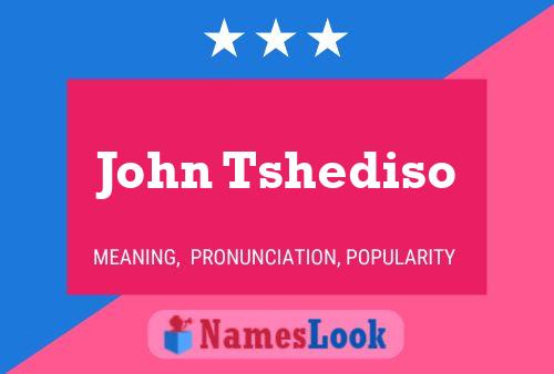 Poster del nome John Tshediso