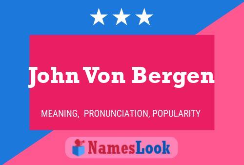 Poster del nome John Von Bergen