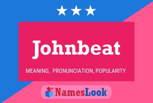 Poster del nome Johnbeat