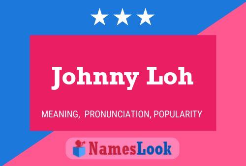 Poster del nome Johnny Loh