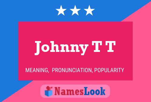 Poster del nome Johnny T T