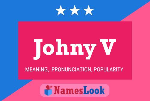 Poster del nome Johny V