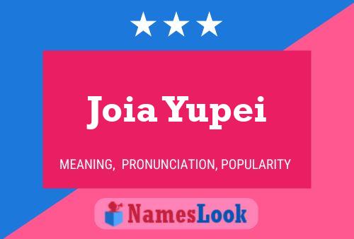 Poster del nome Joia Yupei