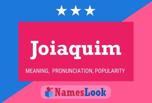 Poster del nome Joiaquim