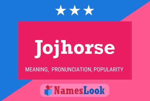 Poster del nome Jojhorse