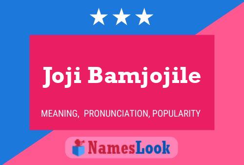 Poster del nome Joji Bamjojile