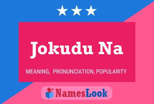 Poster del nome Jokudu Na